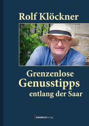 Grenzenlose Genusstipps entlang der Saar Klöckner, Rolf 9783949983108