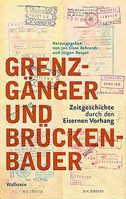 Grenzgänger und Brückenbauer Jürgen Danyel/Jan Claas Behrends 9783835332898