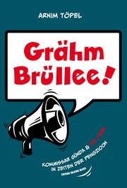 Grähm Brüllee! Töpel, Arnim 9783982034331