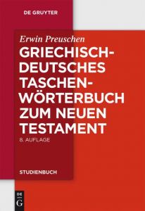 Griechisch-deutsches Taschenwörterbuch zum Neuen Testament Preuschen, Erwin 9783110185737