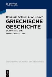 Griechische Geschichte 1 Schulz, Raimund/Walter, Uwe 9783486588316