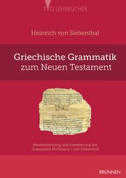 Griechische Grammatik zum Neuen Testament Siebenthal, Heinrich von 9783765595783