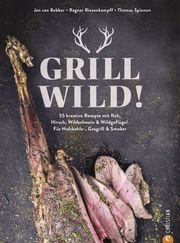 Grill Wild! Bebber, Jan van/Riesenkampff, Ragnar/Spinnen, Thomas 9783959616690