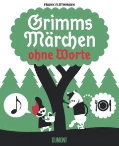 Grimms Märchen ohne Worte Flöthmann, Frank 9783832197087