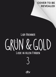 Grün & Gold - Liebe in allen Farben 3 Brenner, Lisa 9783423765671