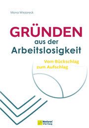 Gründen aus der Arbeitslosigkeit Wiezoreck, Mona 9783986411398