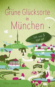 Grüne Glücksorte in München Gierens, Oliver 9783770021857