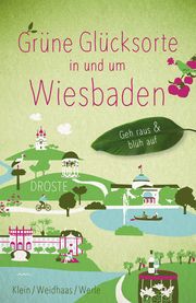 Grüne Glücksorte in und um Wiesbaden Klein, Bärbel/Werle, Tanja/Weidhaas, Martin 9783770025527