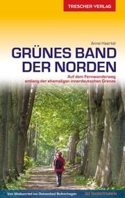 Grünes Band - Der Norden Haertel, Anne 9783897945272