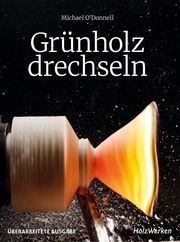 Grünholz drechseln O'Donnell, Michael 9783748605324