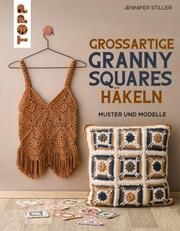 Großartige Granny Squares häkeln Stiller, Jennifer 9783735870438