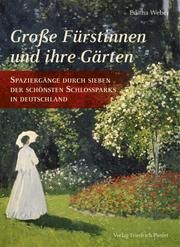Große Fürstinnen und ihre Gärten Weber, Editha 9783791730301