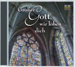 Großer Gott, wir loben dich Schnitter, Gerhard/Solistenensemble/ERF Studiochor 4010276027003