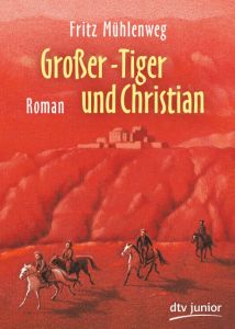 Großer-Tiger und Christian Mühlenweg, Fritz 9783423717700