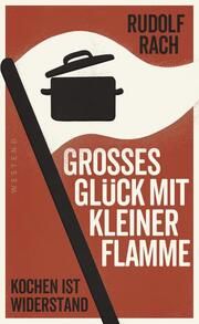 Großes Glück mit kleiner Flamme Rach, Rudolf 9783864893988