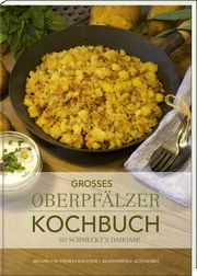 Großes Oberpfälzer Kochbuch Rauscher, Theresa/Rauscher, Melanie 9783955870973