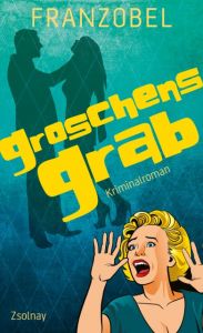 Groschens Grab Franzobel 9783552057432