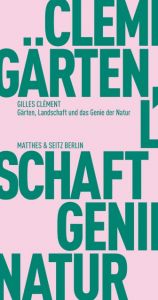 Gärten, Landschaft und das Genie der Natur Clément, Gilles 9783957570253