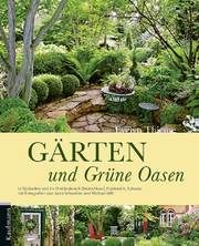Gärten und Grüne Oasen in Südbaden und im Dreiländereck Deutschland, Frankreich, Schweiz Thieme, Evelyn 9783874079228