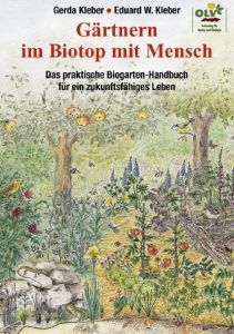 Gärtnern im Biotop mit Mensch Kleber, Eduard W/Kleber, Gerda 9783922201311