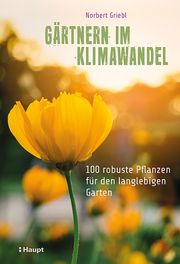Gärtnern im Klimawandel Griebl, Norbert 9783258082769