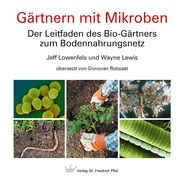 Gärtnern mit Mikroben Lowenfels, Jeff/Lewis, Wayne 9783899372373