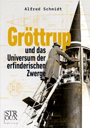 Gröttrup und das Universum der erfinderischen Zwerge Schmidt, Alfred 9783948065294
