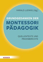 Grundgedanken der Montessori-Pädagogik Montessori, Maria 9783451394058