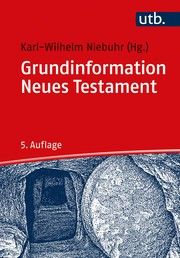 Grundinformation Neues Testament Karl-Wilhelm Niebuhr (Prof. Dr.) 9783825253769