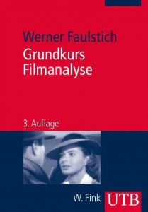 Grundkurs Filmanalyse Faulstich, Werner (Prof. Dr.) 9783825239169