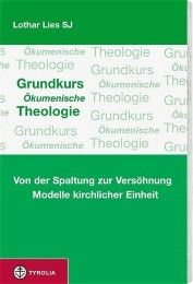 Grundkurs Ökumenische Theologie Lies, Lothar 9783702227227