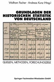 Grundlagen der historischen Statistik von Deutschland Wolfram Fischer/Andreas Kunz 9783531122465