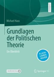 Grundlagen der Politischen Theorie Haus, Michael 9783658411756