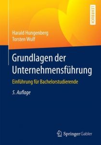 Grundlagen der Unternehmensführung Hungenberg, Harald/Wulf, Torsten 9783662469965
