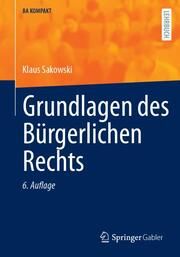 Grundlagen des Bürgerlichen Rechts Sakowski, Klaus 9783662676417