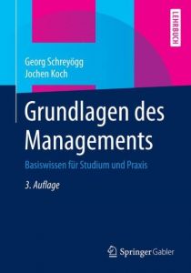 Grundlagen des Managements Schreyögg, Georg/Koch, Jochen 9783658067489
