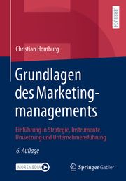 Grundlagen des Marketingmanagements Homburg, Christian 9783658296377