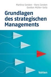 Grundlagen des strategischen Managements Corsten, Martina/Corsten, Hans/Müller-Seitz, Gordon 9783800670178