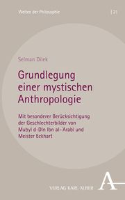 Grundlegung einer mystischen Anthropologie Dilek, Selman 9783495997949