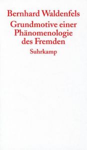 Grundmotive einer Phänomenologie des Fremden Waldenfels, Bernhard 9783518584606