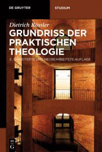 Grundriss der Praktischen Theologie Rössler, Dietrich 9783110200454