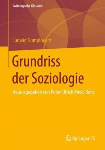 Grundriss der Soziologie Gumplowicz, Ludwig 9783531158617