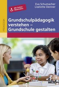 Grundschulpädagogik verstehen - Grundschule gestalten Schumacher, Eva/Denner, Liselotte 9783407257284