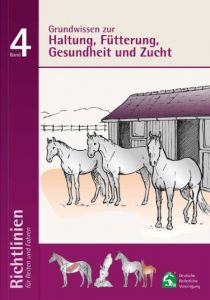 Grundwissen zur Haltung, Fütterung, Gesundheit und Zucht Deutsche Reiterliche Vereinigung e V (FN) - Bereich Sport Abtlg Ausbil 9783885427247