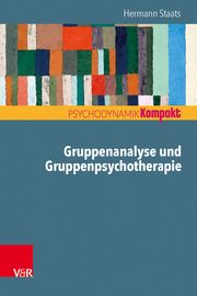 Gruppenanalyse und Gruppenpsychotherapie Staats, Hermann 9783525400067
