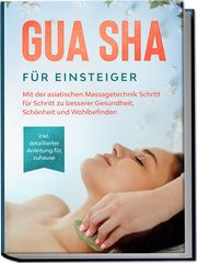 Gua Sha für Einsteiger Grapengeter, Lorina 9783969300640