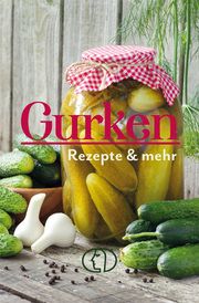 Gurken - Rezepte & mehr Mohr, Heike 9783897986329