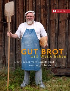 Gut Brot will Weile haben Weber, Günther/Ott, Dieter 9783775006538