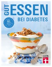 Gut essen bei Diabetes Büscher, Astrid/Friedl, Angelika 9783747101964
