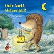 Gute Nacht, kleiner Igel! Moser, Erwin 9783314106071